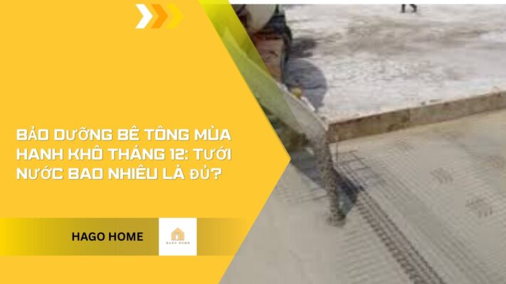 Bảo dưỡng bê tông mùa hanh khô tháng 12