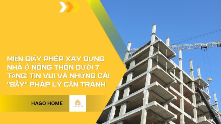 Miễn giấy phép xây dựng nhà ở nông thôn dưới 7 tầng