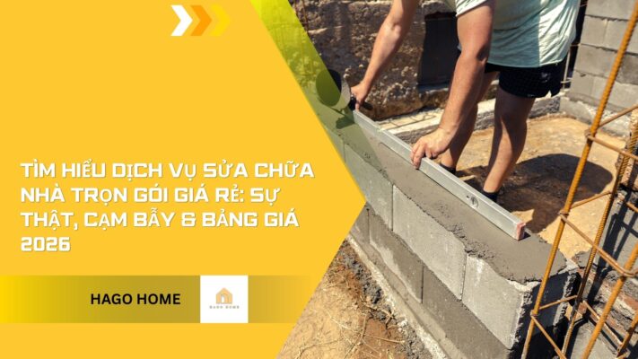 Tìm hiểu dịch vụ Sửa chữa nhà trọn gói giá rẻ