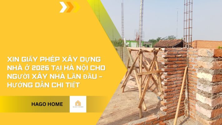 Xin giấy phép xây dựng nhà ở 2026 tại Hà Nội cho người xây nhà lần đầu – Hướng dẫn chi tiết