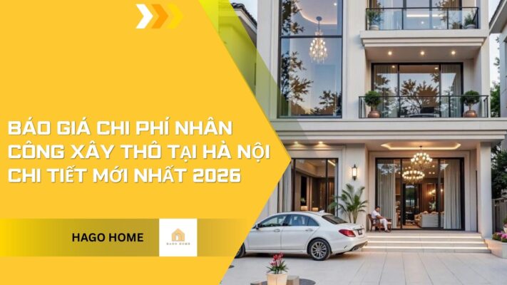 Báo Giá Chi Phí Nhân Công Xây Thô Tại Hà Nội Chi Tiết Mới Nhất 2026