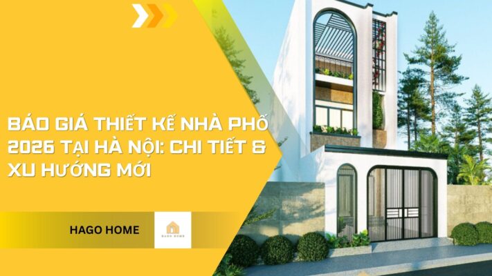 Báo Giá Thiết Kế Nhà Phố 2026 Tại Hà Nội: Chi Tiết & Xu Hướng Mới