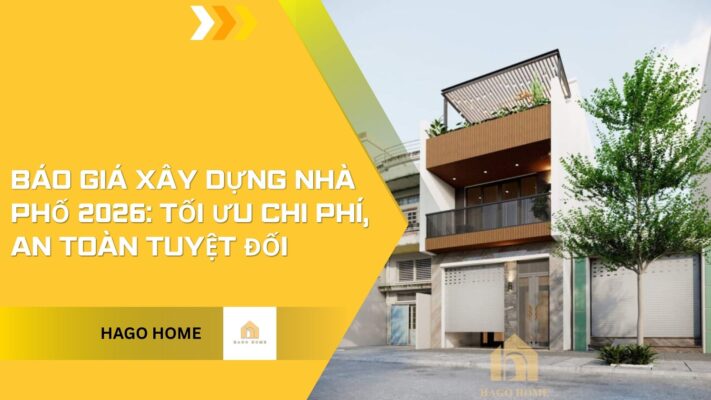 Báo Giá Xây Dựng Nhà Phố 2026: Tối Ưu Chi Phí, An Toàn Tuyệt Đối