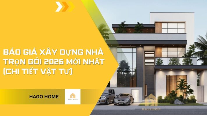 Báo Giá Xây Dựng Nhà Trọn Gói 2026 Mới Nhất (Chi Tiết Vật Tư)