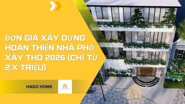 Đơn Giá Xây Dựng Hoàn Thiện Nhà Phố Xây Thô 2026