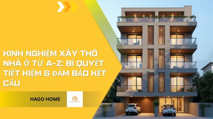 Kinh Nghiệm Xây Thô Nhà Ở Từ A-Z: Bí Quyết Tiết Kiệm & Đảm Bảo Kết Cấu