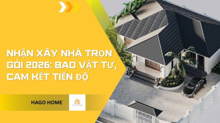 Nhận Xây Nhà Trọn Gói 2026