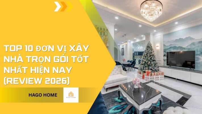 top 10 đơn vị xây nhà trọn gói