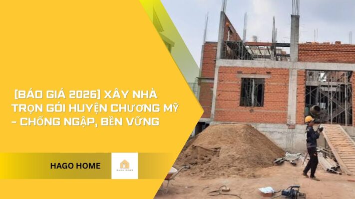 xây nhà trọn gói huyện chương mỹ 2026