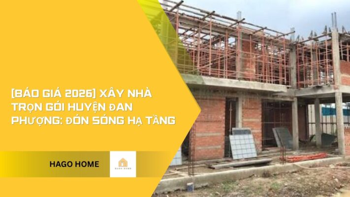 xây nhà trọn gói huyện đan phượng 2026