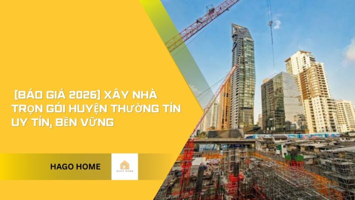 xây nhà trọn gói huyện thường tín 2026