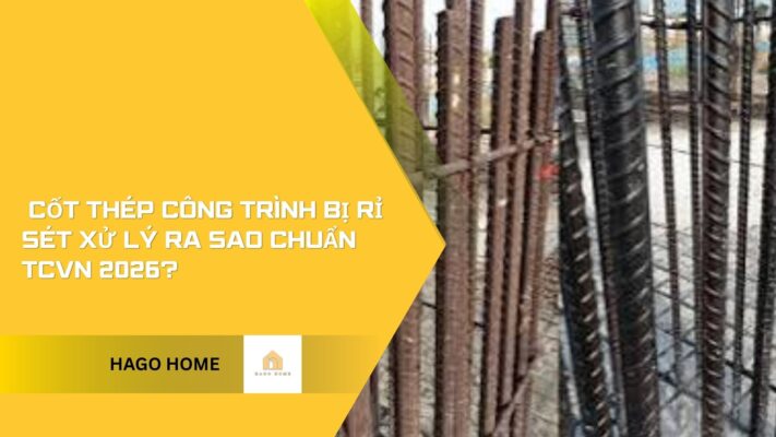 cốt thép công trình bị rỉ sét xử lý ra sao 2026